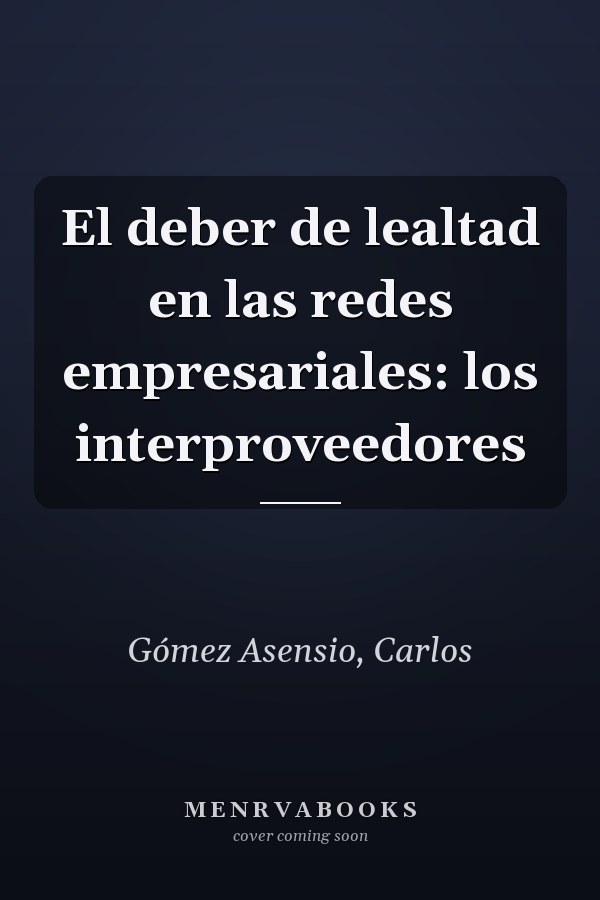 El deber de lealtad en las redes empresariales: los interproveedores