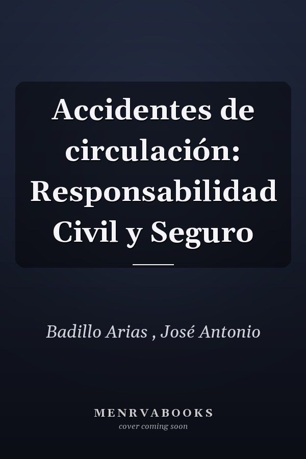 Accidentes de circulación: Responsabilidad Civil y Seguro