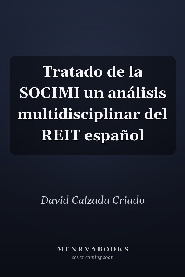 Tratado de la SOCIMI un análisis multidisciplinar del REIT español
