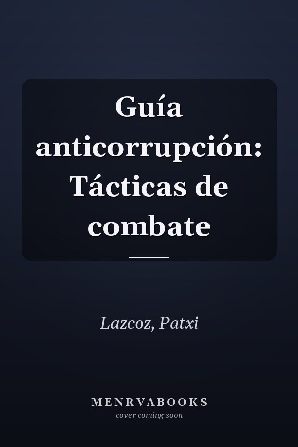 Guía anticorrupción: Tácticas de combate