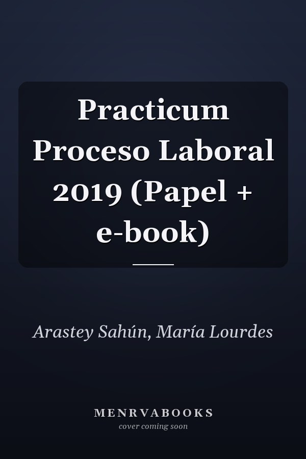 Practicum Proceso Laboral 2019 (Papel + e-book)