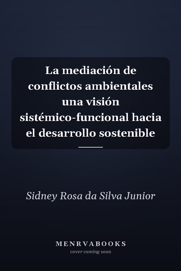 La mediación de conflictos ambientales una visión sistémico-funcional hacia el desarrollo sostenible
