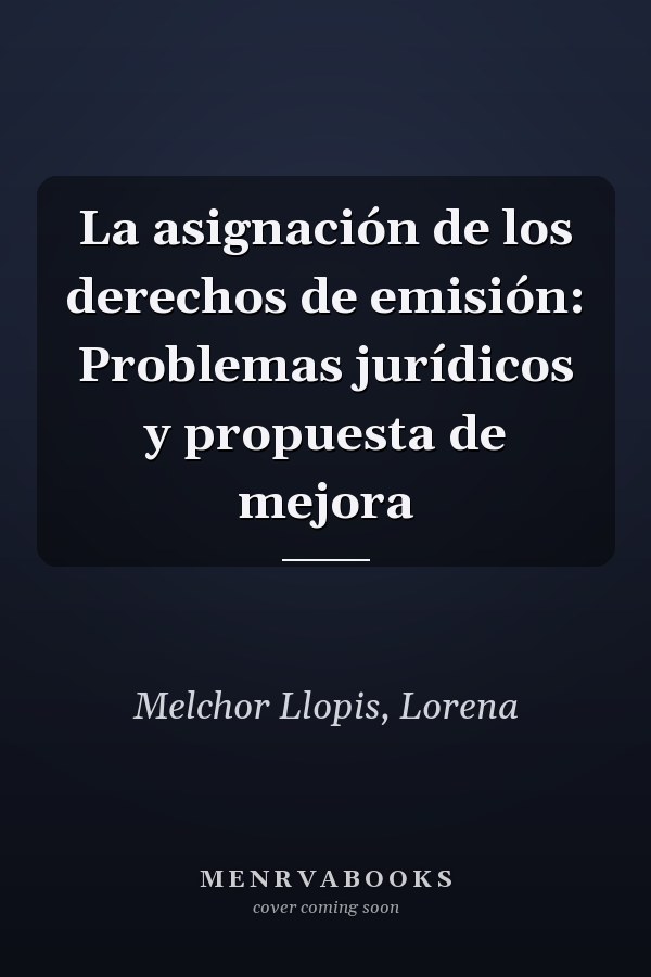 La asignación de los derechos de emisión: Problemas jurídicos y propuesta de mejora