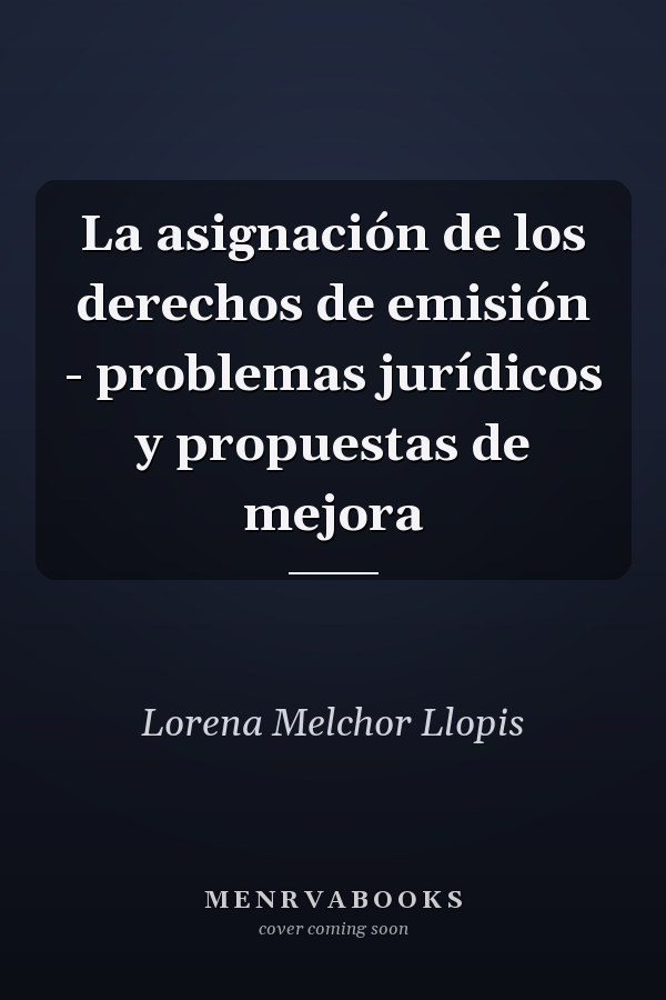 La asignación de los derechos de emisión - problemas jurídicos y propuestas de mejora
