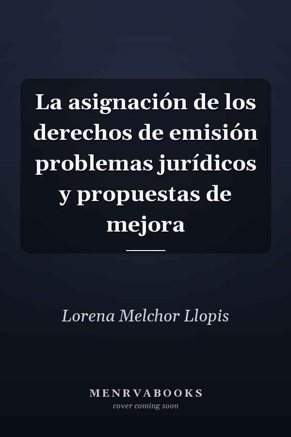 La asignación de los derechos de emisión problemas jurídicos y propuestas de mejora