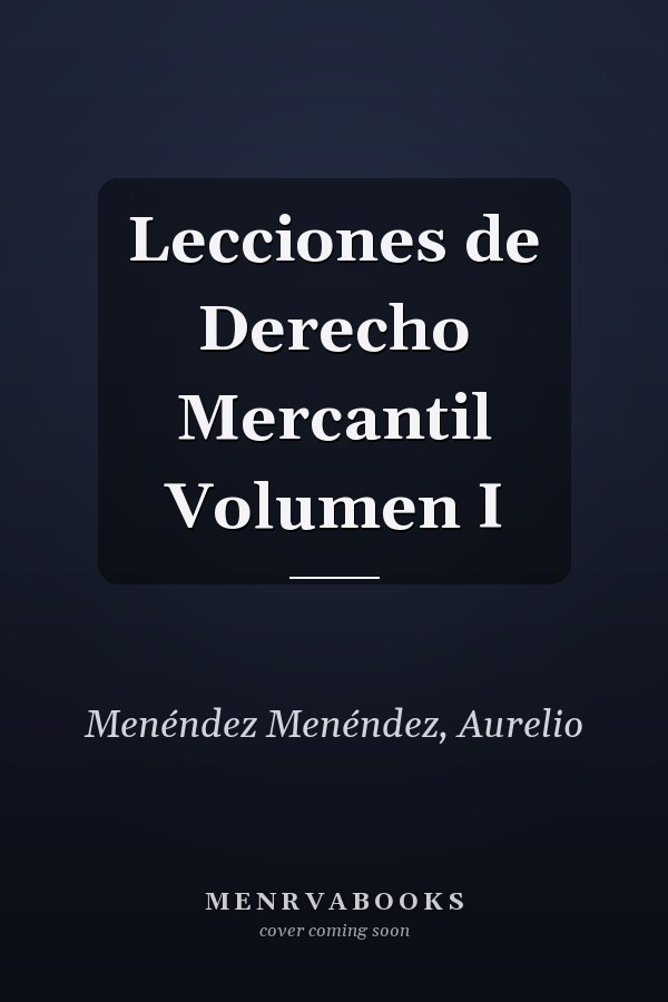 Lecciones de Derecho Mercantil Volumen I