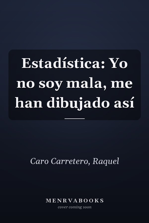 Estadística: Yo no soy mala, me han dibujado así