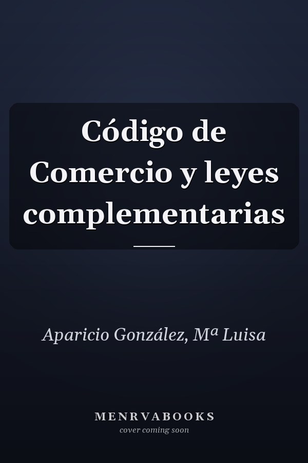 Código de Comercio y leyes complementarias