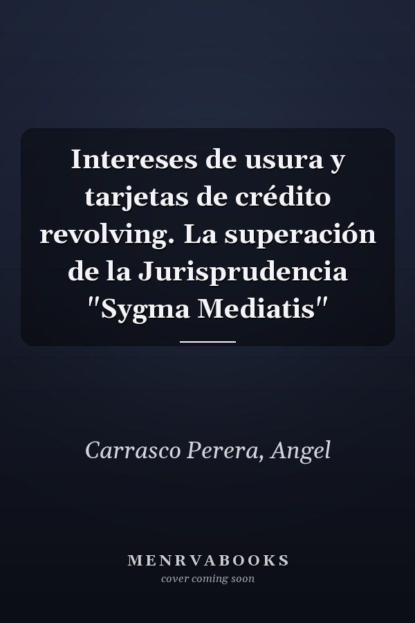 Intereses de usura y tarjetas de crédito revolving. La superación de la Jurisprudencia "Sygma Mediatis"