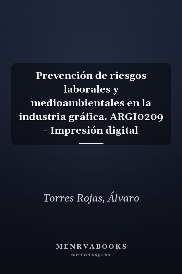 Prevención de riesgos laborales y medioambientales en la industria gráfica. ARGI0209 - Impresión digital