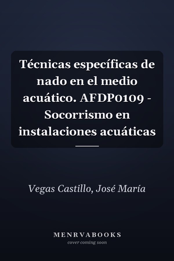 Técnicas específicas de nado en el medio acuático. AFDP0109 - Socorrismo en instalaciones acuáticas