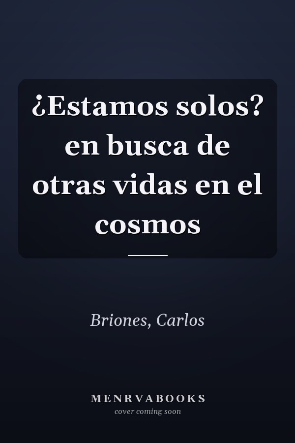 ¿Estamos solos? en busca de otras vidas en el cosmos