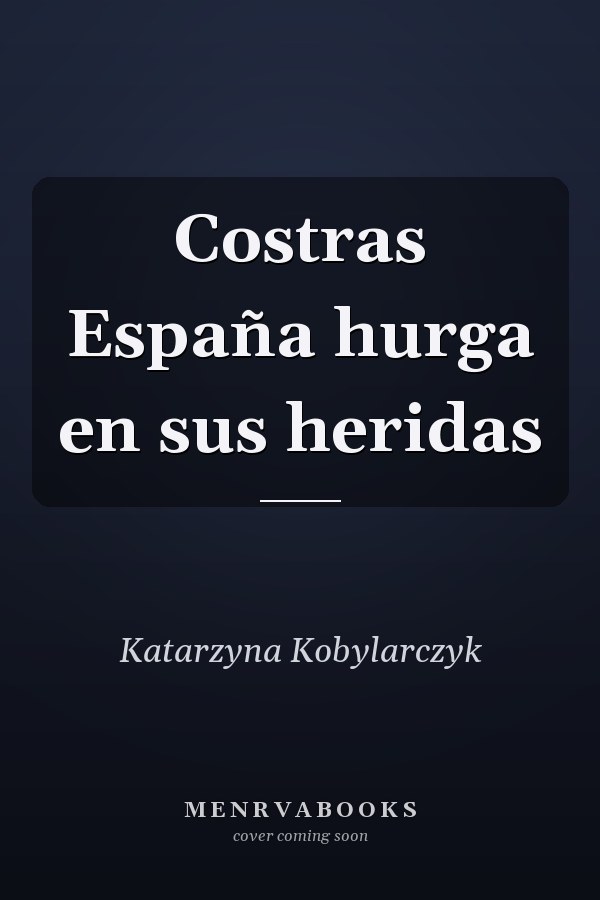 Costras España hurga en sus heridas