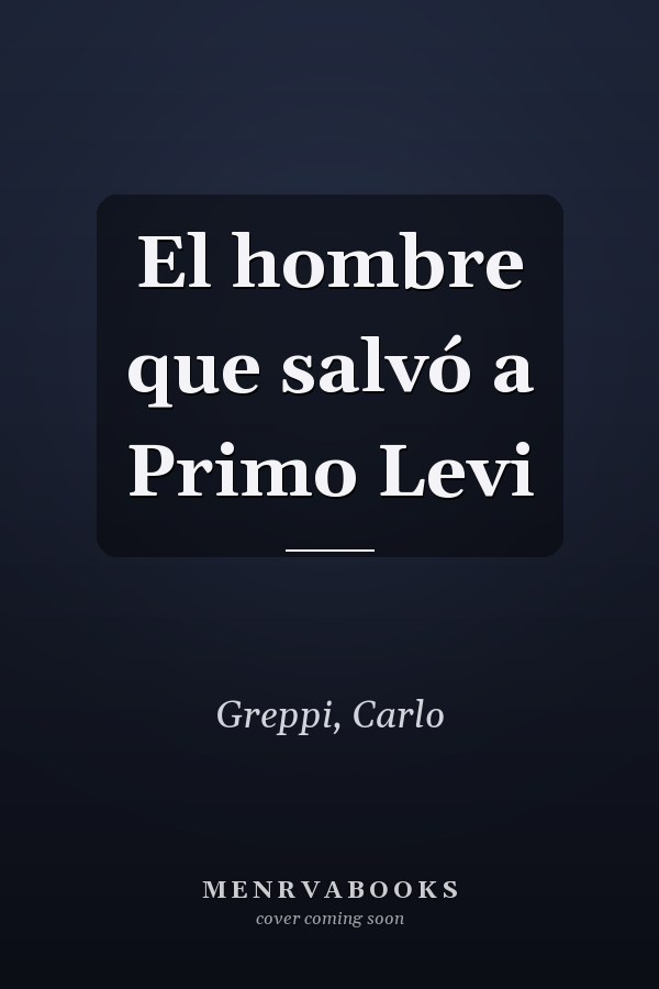 El hombre que salvó a Primo Levi