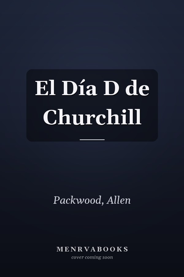 El Día D de Churchill