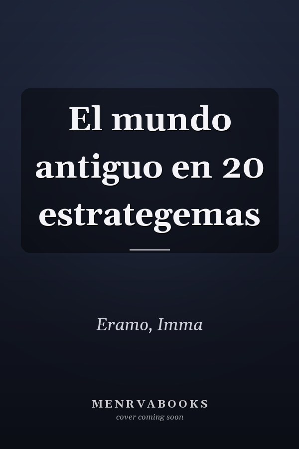 El mundo antiguo en 20 estrategemas