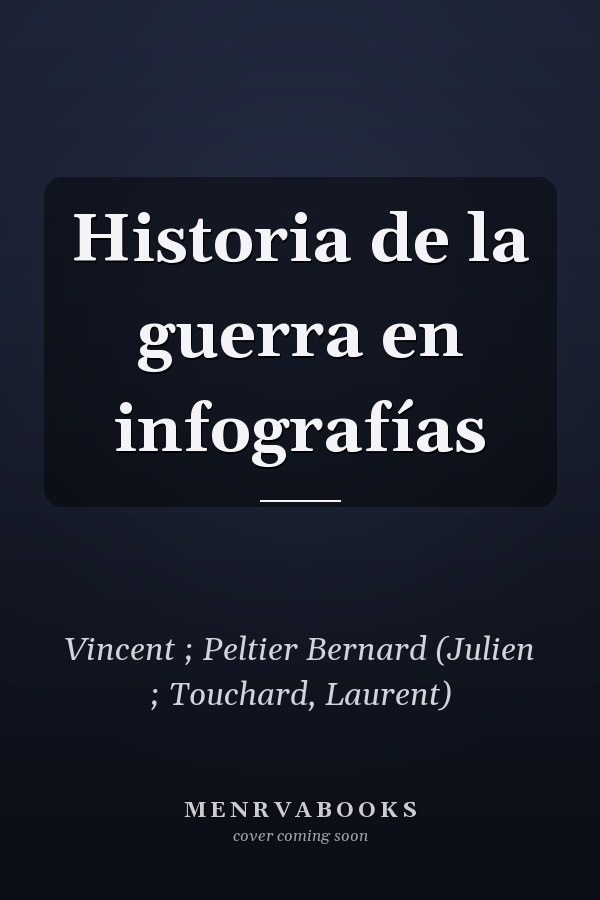 Historia de la guerra en infografías