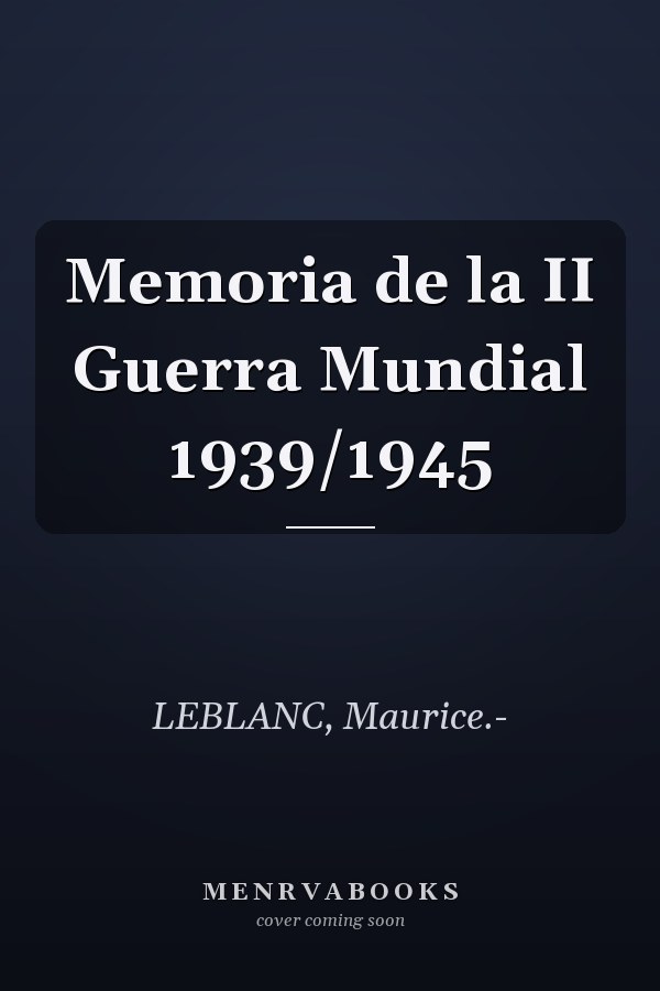 Memoria de la II Guerra Mundial 1939/1945