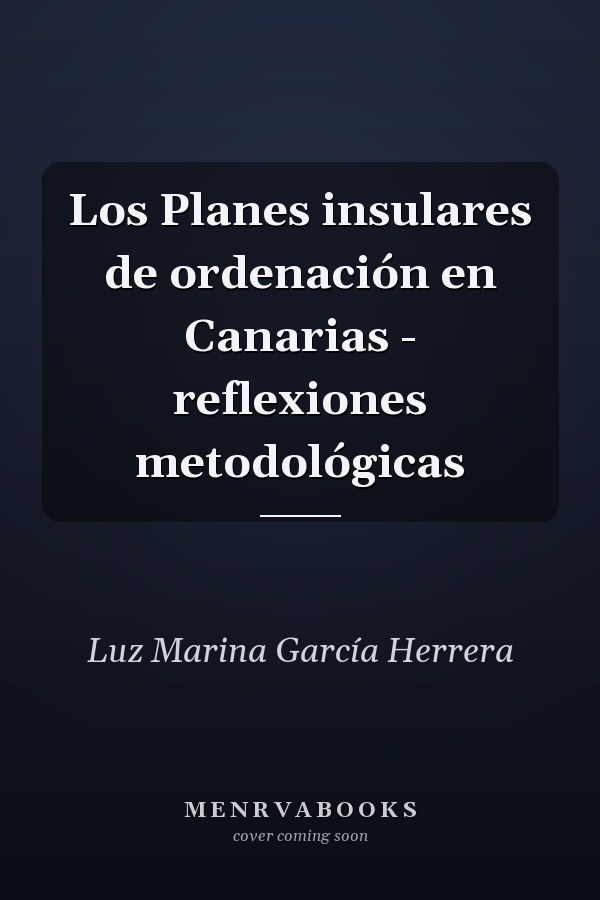 Los Planes insulares de ordenación en Canarias - reflexiones metodológicas