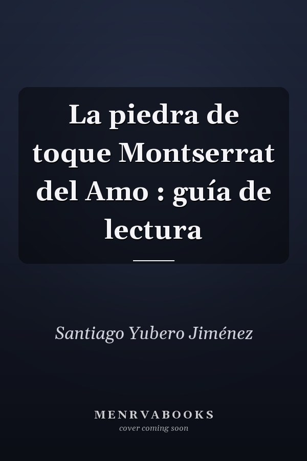 La piedra de toque Montserrat del Amo : guía de lectura