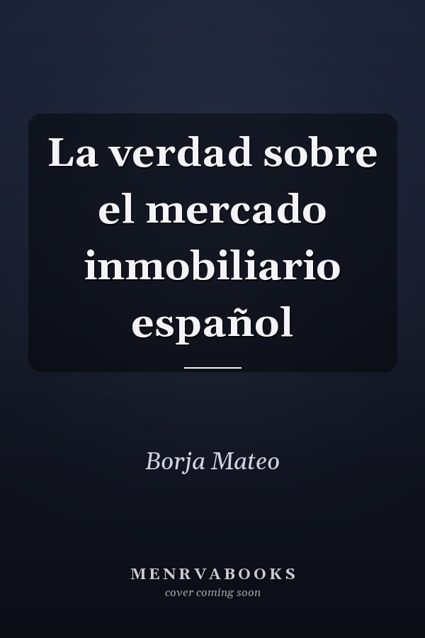 La verdad sobre el mercado inmobiliario español