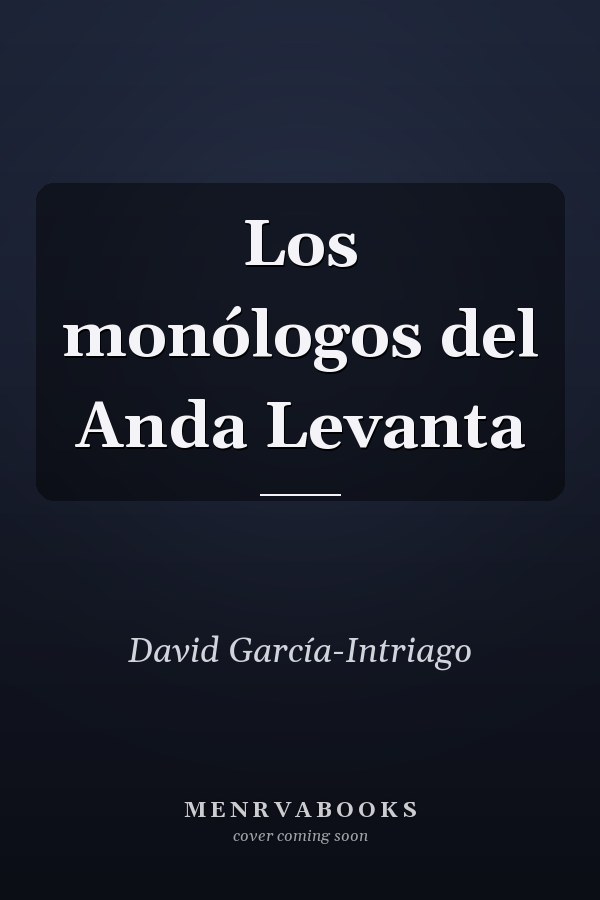Los monólogos del Anda Levanta
