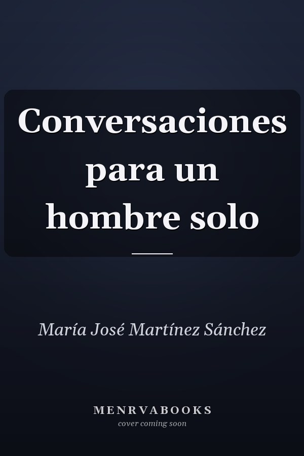 Conversaciones para un hombre solo