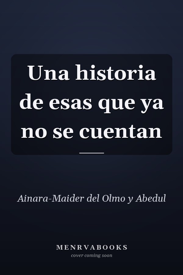 Una historia de esas que ya no se cuentan