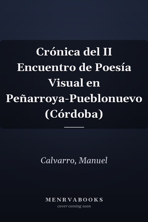 Crónica del II Encuentro de Poesía Visual en Peñarroya-Pueblonuevo (Córdoba)