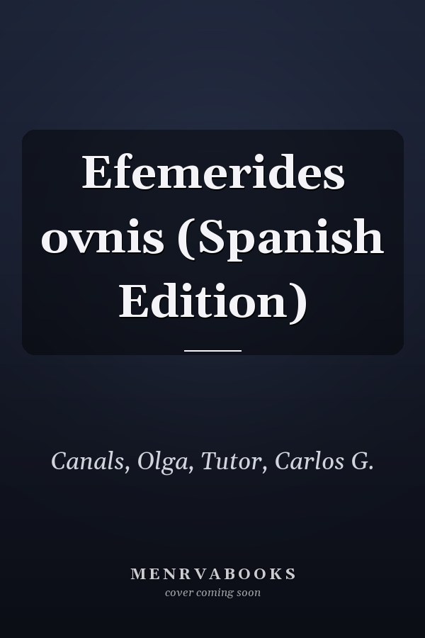 Efemerides ovnis (Spanish Edition)