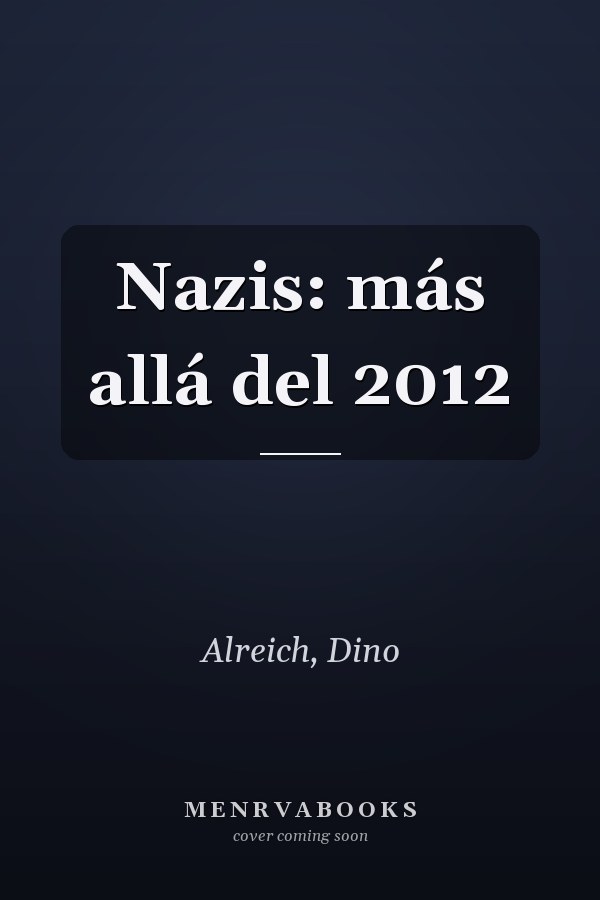 Nazis: más allá del 2012