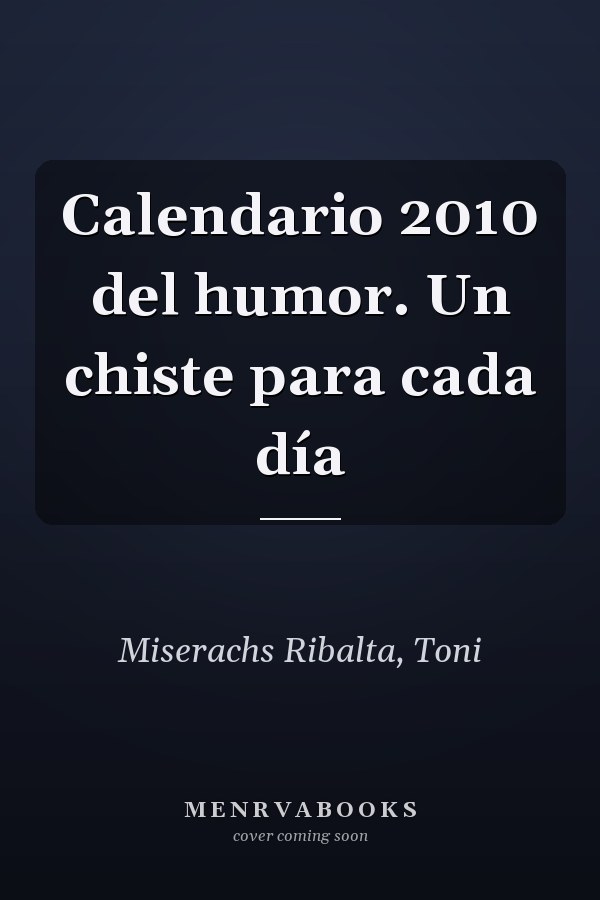 Calendario 2010 del humor. Un chiste para cada día