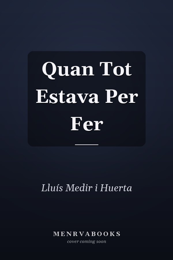 Quan Tot Estava Per Fer