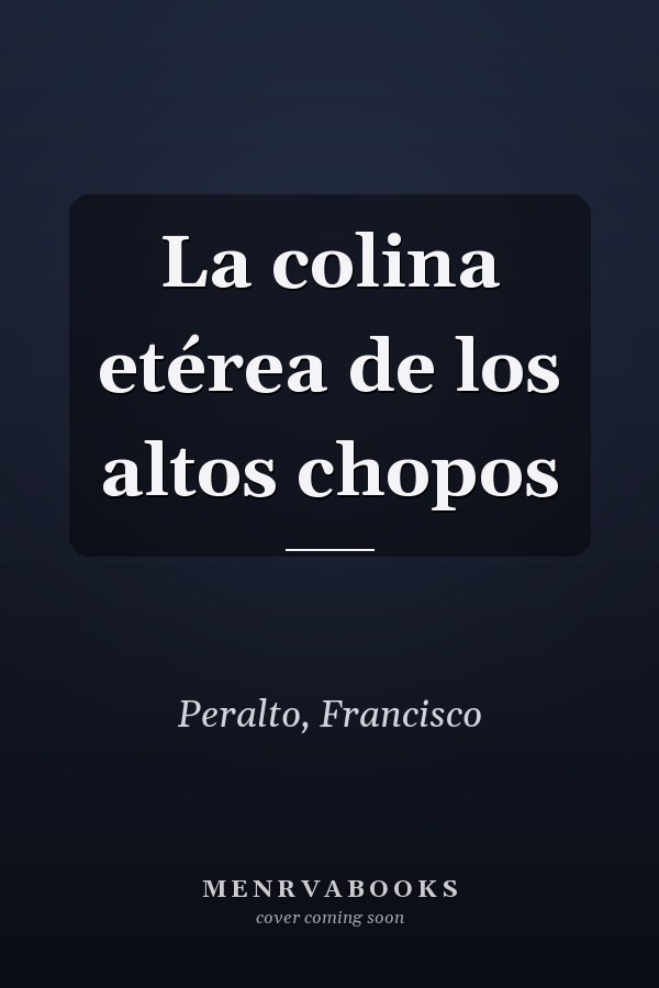 La colina etérea de los altos chopos