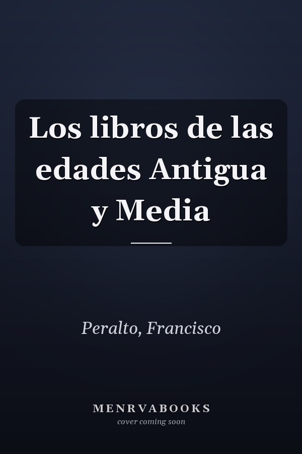 Los libros de las edades Antigua y Media