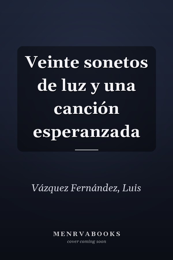 Veinte sonetos de luz y una canción esperanzada