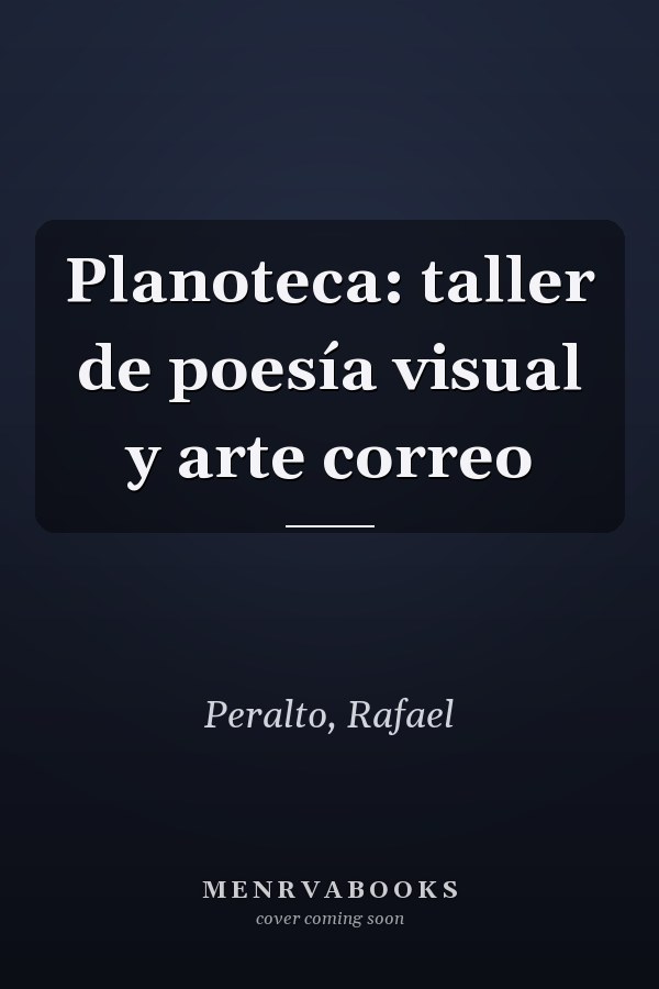 Planoteca: taller de poesía visual y arte correo