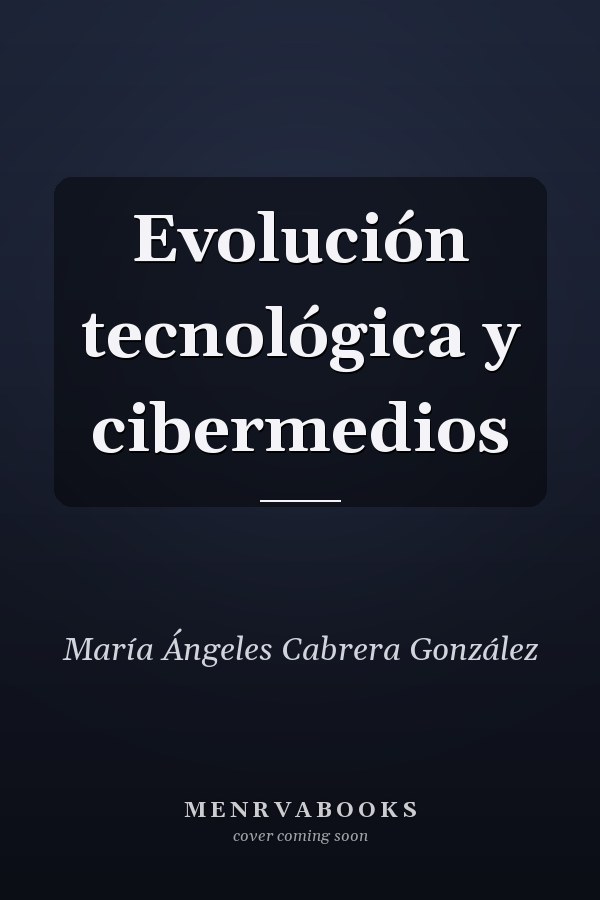 Evolución tecnológica y cibermedios