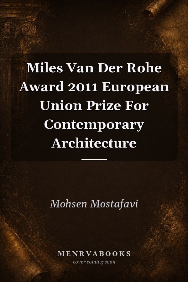 Mies van der Rohe Award 2011: European Union Prize for Contemporary Architecture