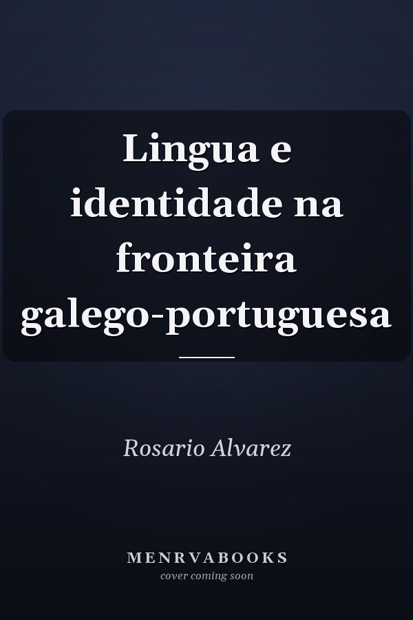 Lingua e identidade na fronteira galego-portuguesa