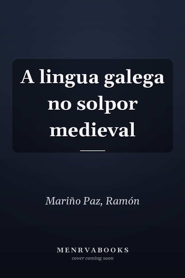 A lingua galega no solpor medieval