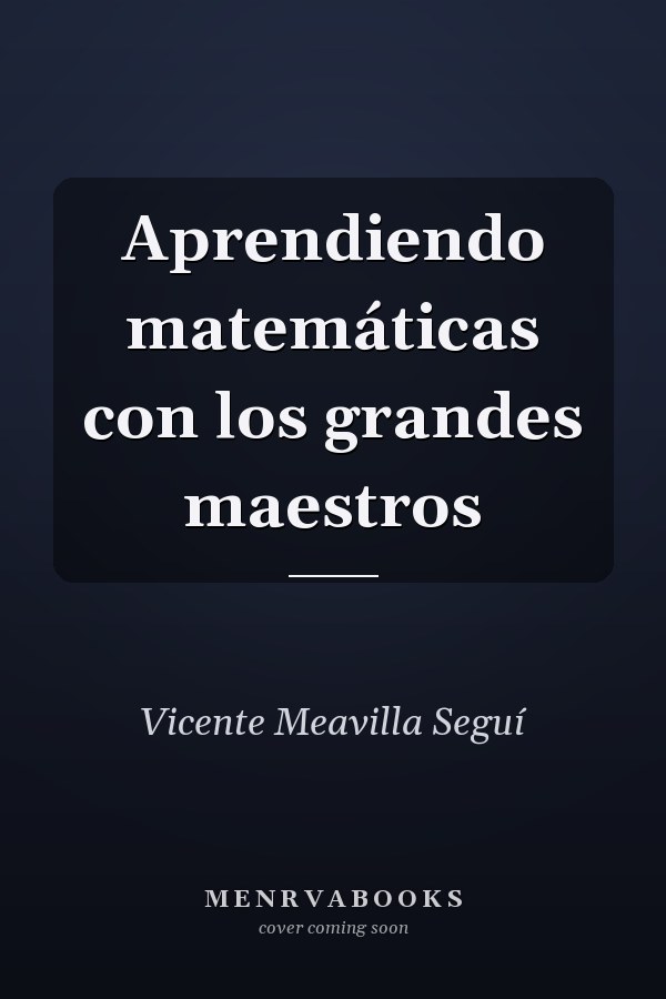 Aprendiendo matemáticas con los grandes maestros
