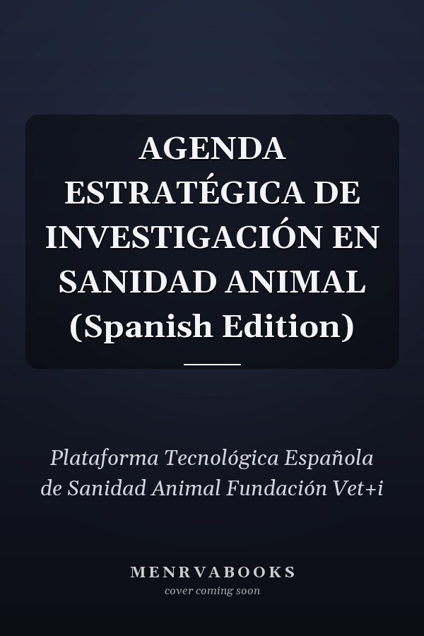 AGENDA ESTRATÉGICA DE INVESTIGACIÓN EN SANIDAD ANIMAL (Spanish Edition)