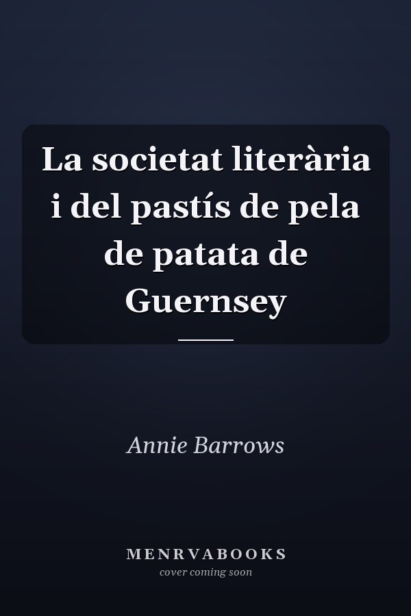 La societat literària i del pastís de pela de patata de Guernsey
