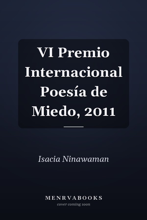 VI Premio Internacional Poesía de Miedo, 2011