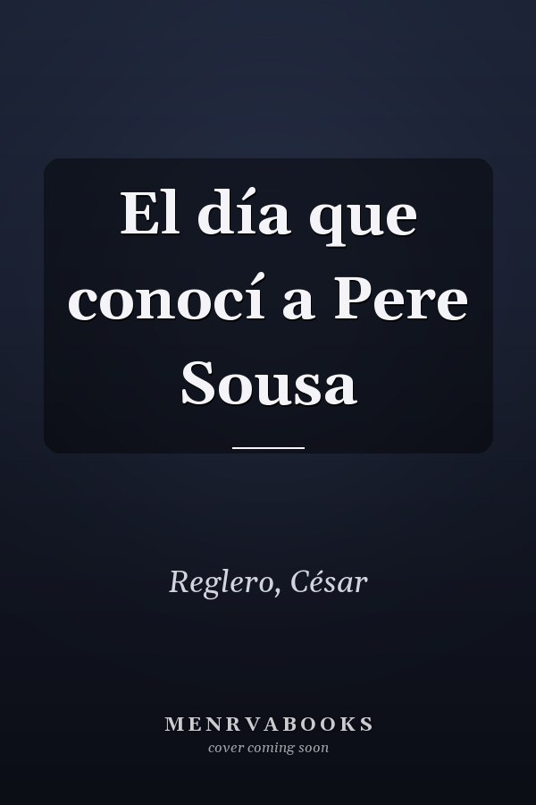 El día que conocí a Pere Sousa