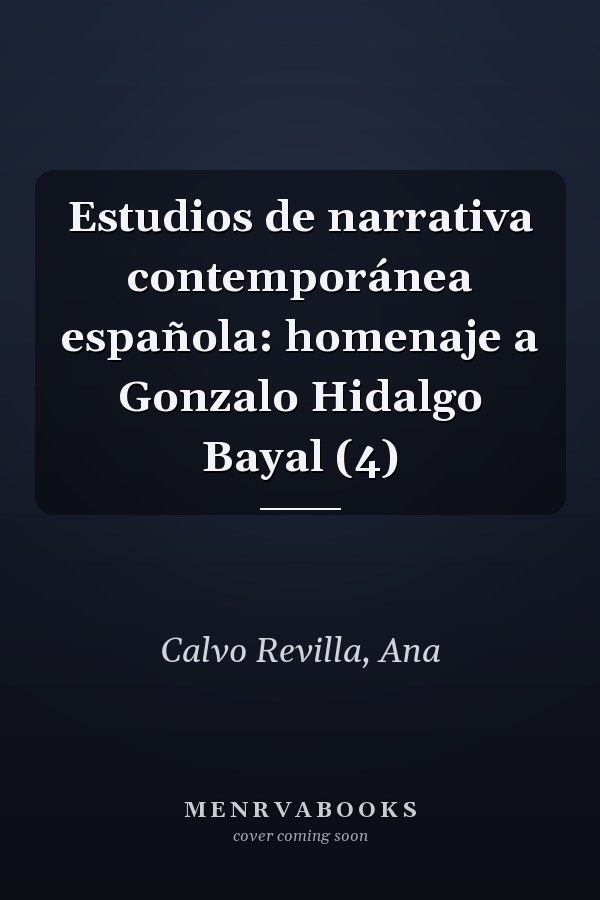 Estudios de narrativa contemporánea española: homenaje a Gonzalo Hidalgo Bayal (4)