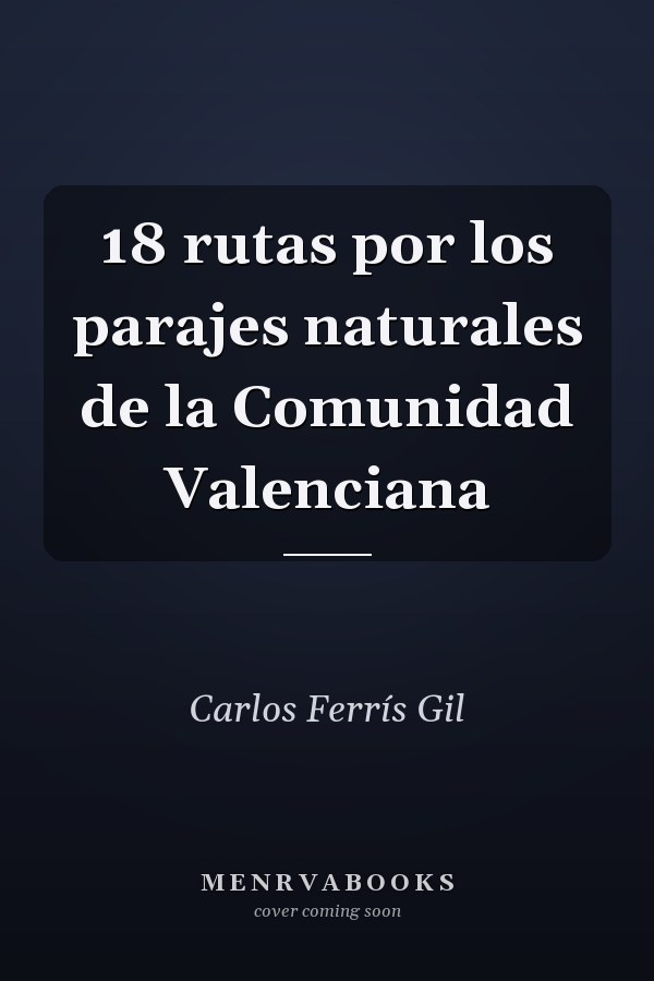 18 rutas por los parajes naturales de la Comunidad Valenciana