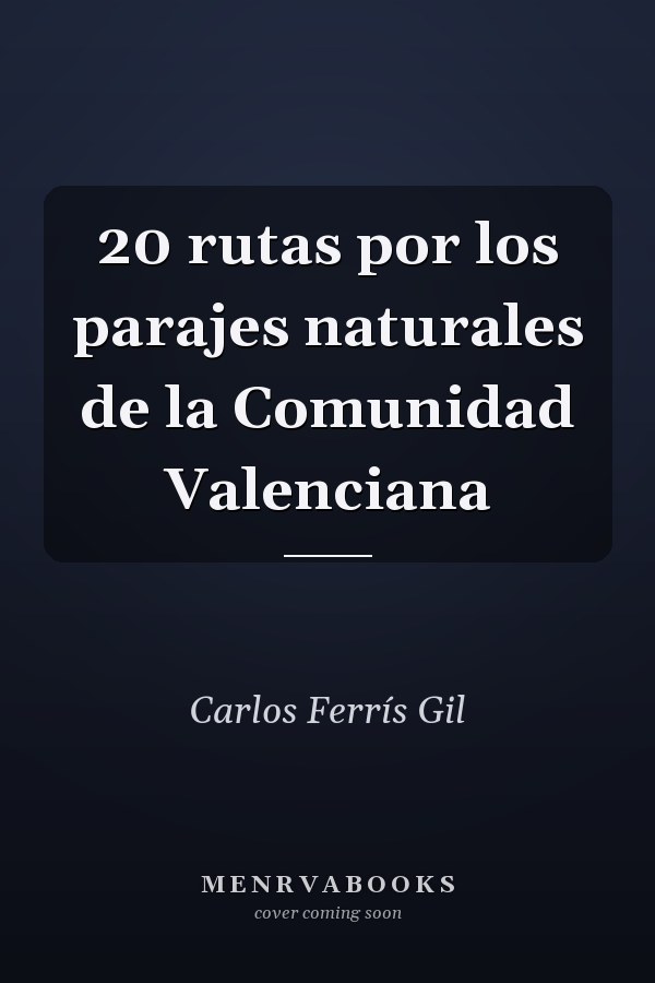 20 rutas por los parajes naturales de la Comunidad Valenciana