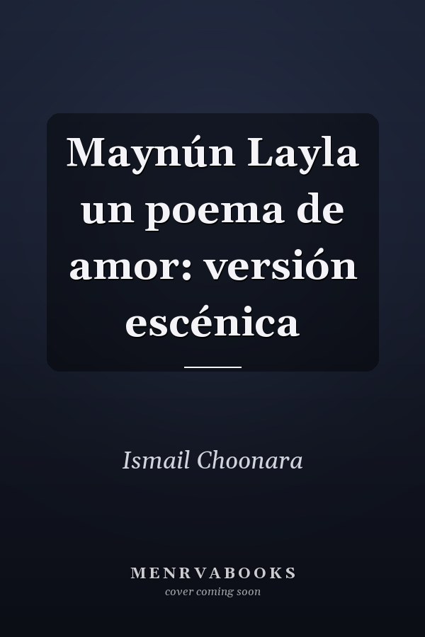 Maynún Layla un poema de amor: versión escénica